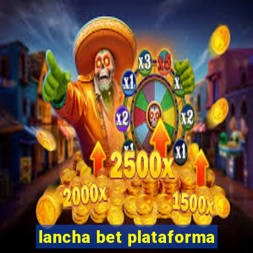 lancha bet plataforma